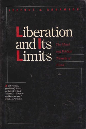 Liberation and Its Limits: The Moral and Political Thought of Freud