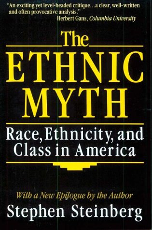 The Ethnic Myth : Race, Ethnicity and Class in America