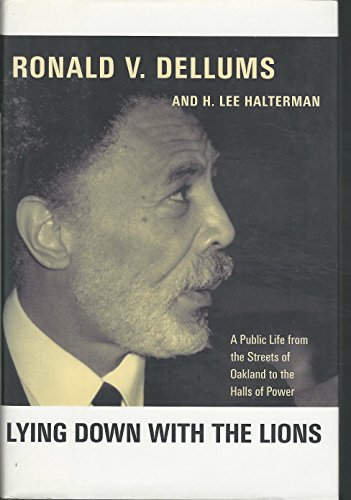 Lying Down With the Lions: A Public Life from the Streets of Oakland to the Halls of Power