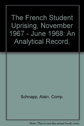 The French Student Uprising. November 1967 - Jume 1968. an Analytical Record.