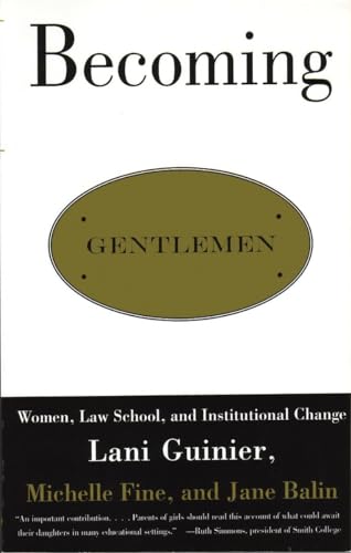 Becoming Gentlemen: Women, Law School, and Institutional Change