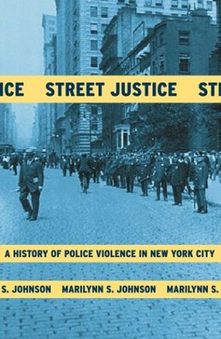 Street Justice: A History of Police Violence in New York