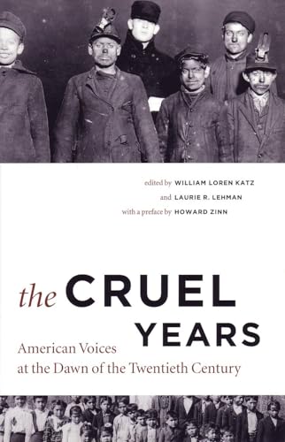 The Cruel Years. American Voices At the Dawn of the Twentieth Century