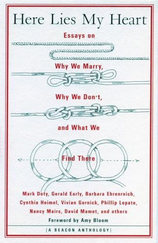 Here Lies My Heart: Essays on Why We Marry, Why We Don't, and What We Find There (Beacon Anthology)
Here Lies My Heart: Essays on Why We Marry, Why We Don't, and What We Find There (Beacon Anthology)