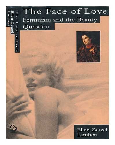 The Face of Love: Feminism and the Beauty Question
