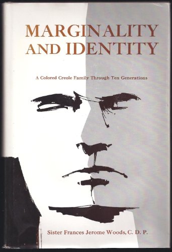 Marginality And Identity: A Colored Creole Family Through Ten Generations