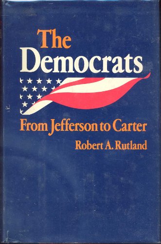 The Democrats: From Jefferson to Carter INSCRIBED by the author