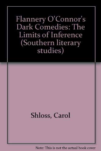 Flannery O'Connor's Dark Comedies : The Limits of Inference