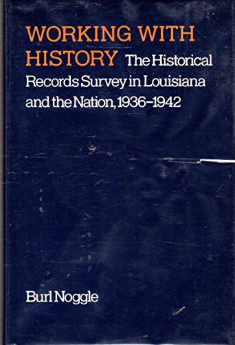 Working With History: The Historical Records Survey in Louisiana and the Nation, 1936-1942