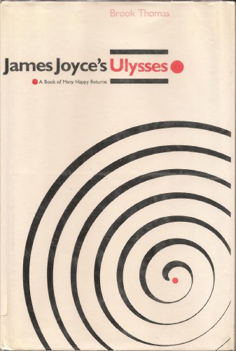 James Joyce's Ulysses : A Book of Many Happy Returns