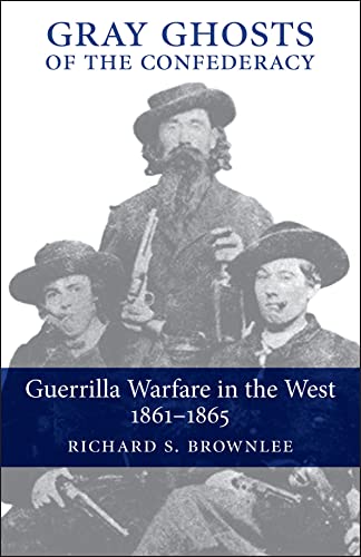 Gray Ghosts of the Confederacy: Guerrilla Warfare in the West, 1861--1865 (Paperback or Softback)
Gray Ghosts of the Confederacy: Guerrilla Warfare in the West, 1861--1865 (Paperback or Softback)