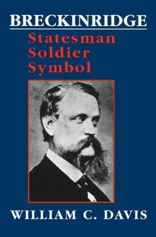Breckinridge: Statesman, Soldier, Symbol (Southern Biography Series)