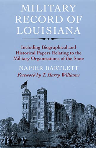 Military Record of Louisiana; Including Biographical and Historical Papers Relating to the Milita...