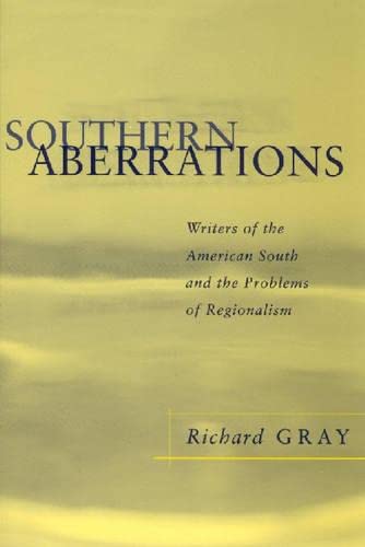Southern Aberrations; Writers of the American South and the Problems of Regionalism