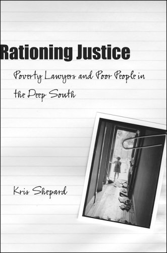 Rationing Justice Poverty Lawyers and Poor People in the Deep South