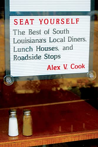 Seat Yourself: The Best of South Louisiana's Local Diners, Lunch Houses, and Roadside Stops
Seat Yourself: The Best of South Louisiana's Local Diners, Lunch Houses, and Roadside Stops