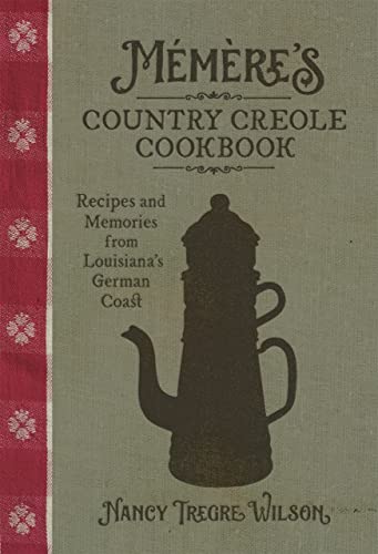 Memere's Country Creole Cookbook: Recipes and Memories from Louisiana's German Coast (Hardback or Cased Book)
Memere's Country Creole Cookbook: Recipes and Memories from Louisiana's German Coast (Hardback or Cased Book)