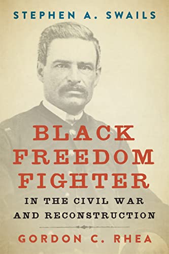 Stephen A. Swails: Black Freedom Fighter in the Civil War and Reconstruction (Southern Biography Series)
Stephen A. Swails: Black Freedom Fighter in the Civil War and Reconstruction (Southern Biography Series)
