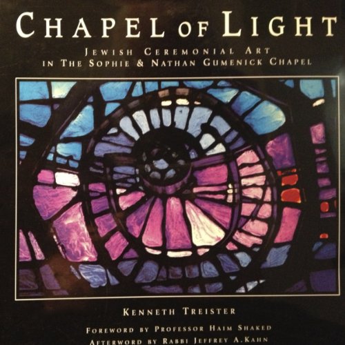 Chapel of Light, Jewish Ceremonial Art in the Sophie & Nathan Gumenick Chapel