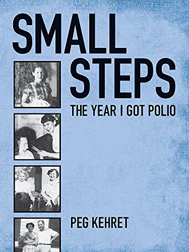 Small Steps : The Year I Got Polio