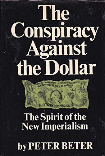 The Conspiracy Against the Dollar: The Spirit of the New Imperialism