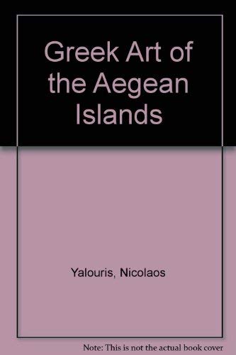 Greek Art of the Aegean Islands:; an exhibition sponsored by the Government of the Republic of Gr...