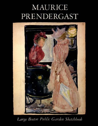 Maurice Prendergast : The Large Boston Public Garden Sketchbook