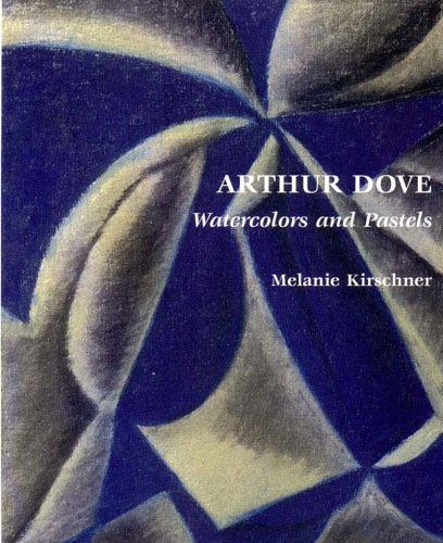 Arthur Dove: Watercolors and Pastels