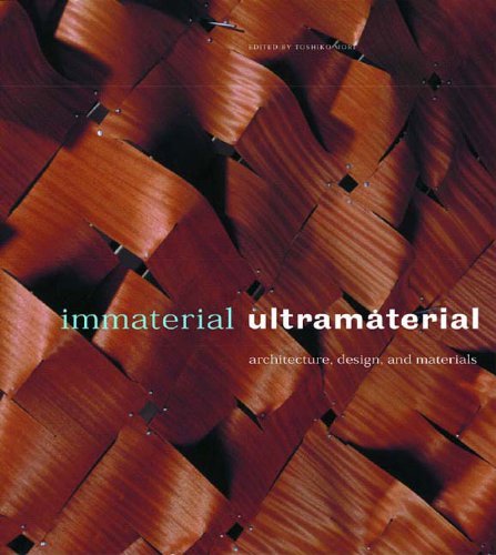 Immaterial Ultramaterial : Architecture Design and Materials