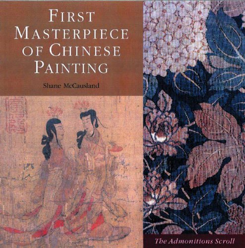First Masterpiece of Chinese Painting : The Admonitions Scroll