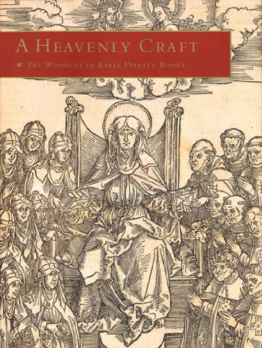 A Heavenly Craft: The Woodcut in Early Printed Books: Illustrated Books Purchased By Lessing J. R...