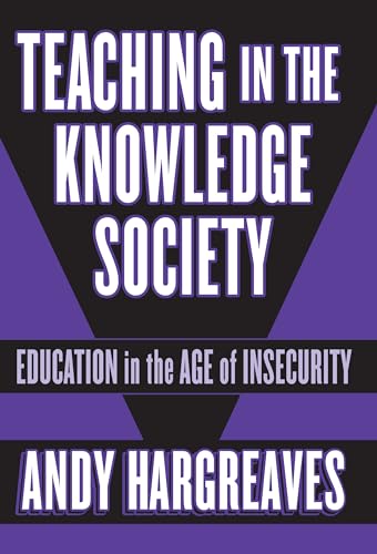 Teaching in the Knowledge Society: Education in the Age of Insecurity (Professional Learning)
Teaching in the Knowledge Society: Education in the Age of Insecurity (Professional Learning)