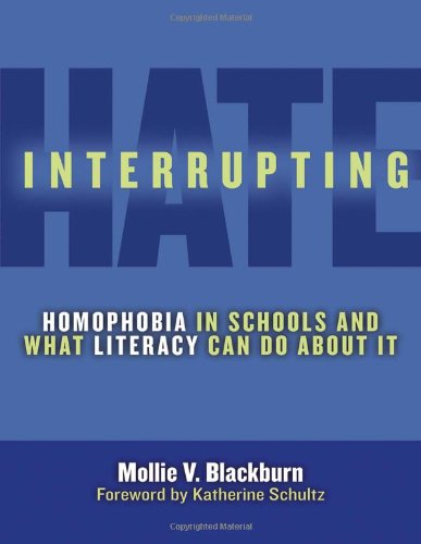 Interrupting Hate: Homophobia in Schools and What Literacy Can Do About It (Language & Literacy)
Interrupting Hate: Homophobia in Schools and What Literacy Can Do About It (Language & Literacy)
