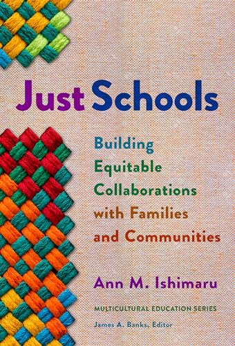Just Schools: Building Equitable Collaborations with Families and Communities (Multicultural Education Series)
Just Schools: Building Equitable Collaborations with Families and Communities (Multicultural Education Series)