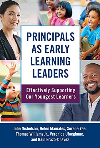 Principals as Early Learning Leaders: Effectively Supporting Our Youngest Learners (Early Childhood Education Series)
Principals as Early Learning Leaders: Effectively Supporting Our Youngest Learners (Early Childhood Education Series)