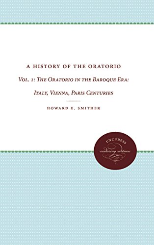 A History of the Oratorio Vol 1: The Oratorio in the Baroque Era; Italy, Vienna, Paris
