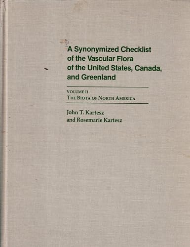 A Synonymized Checklist Of The Vascular Flora Of The United States, Canada And Greenland Volume I...