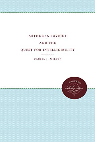 Arthur O. Lovejoy and the Quest for Intelligibility [INSCRIBED]