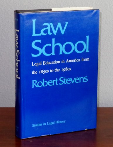 Law School: Legal Education in America from the 1850s to the 1980s (Studies in Legal History)
Law School: Legal Education in America from the 1850s to the 1980s (Studies in Legal History)