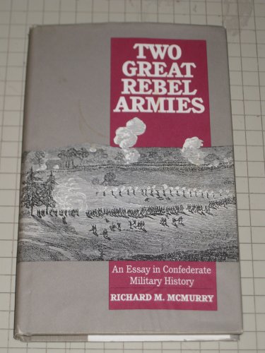 Two Great Rebel Armies An Essay In Confederate Military History