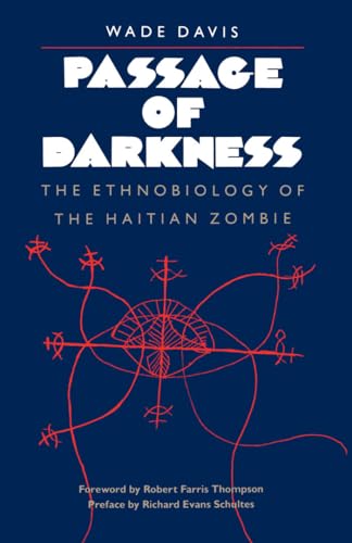 Passage of Darkness: The Ethnobiology of Teh Haitian Zombie