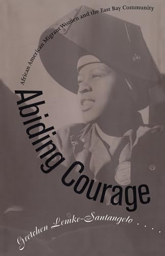 Abiding Courage:African-American Migrant Women and the East Bay Community