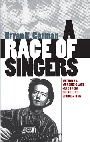 A Race of Singers; Whitman's Working-Class Hero from Guthrie to Springsteen