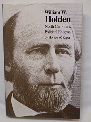 William W. Holden: North Carolina's Political Enigma