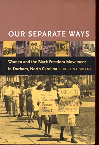 Our Separate Ways: Women and the Black Freedom Movement in Durham, North Carolina
