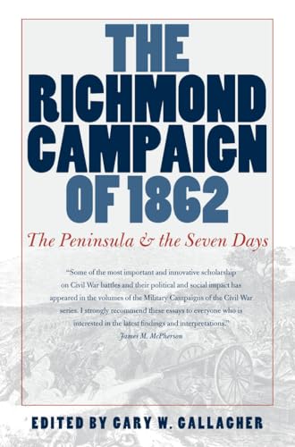 The Richmond Campaign of 1862: The Peninsula and the Seven Days (Military Campaigns of the Civil War)
The Richmond Campaign of 1862: The Peninsula and the Seven Days (Military Campaigns of the Civil War)