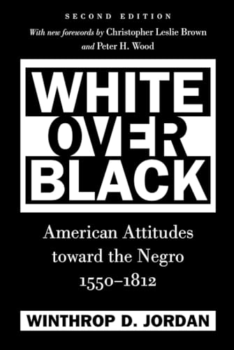 White over Black : American Attitudes Toward the Negro, 1550-1812