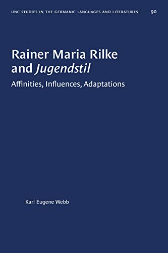 Rainer Maria Rilke and Jugendstil. Affinities, Influences, Adaptations
Rainer Maria Rilke and Jugendstil. Affinities, Influences, Adaptations