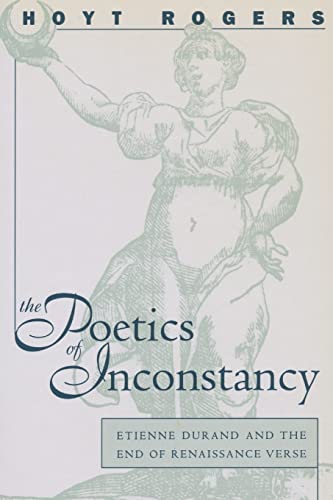 The Poetics of Inconstancy: Etienne Durand and the End of Renaissance Verse