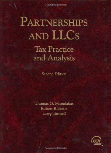 Partnerships and LLCs: Tax Practice and Analysis, Second Edition
